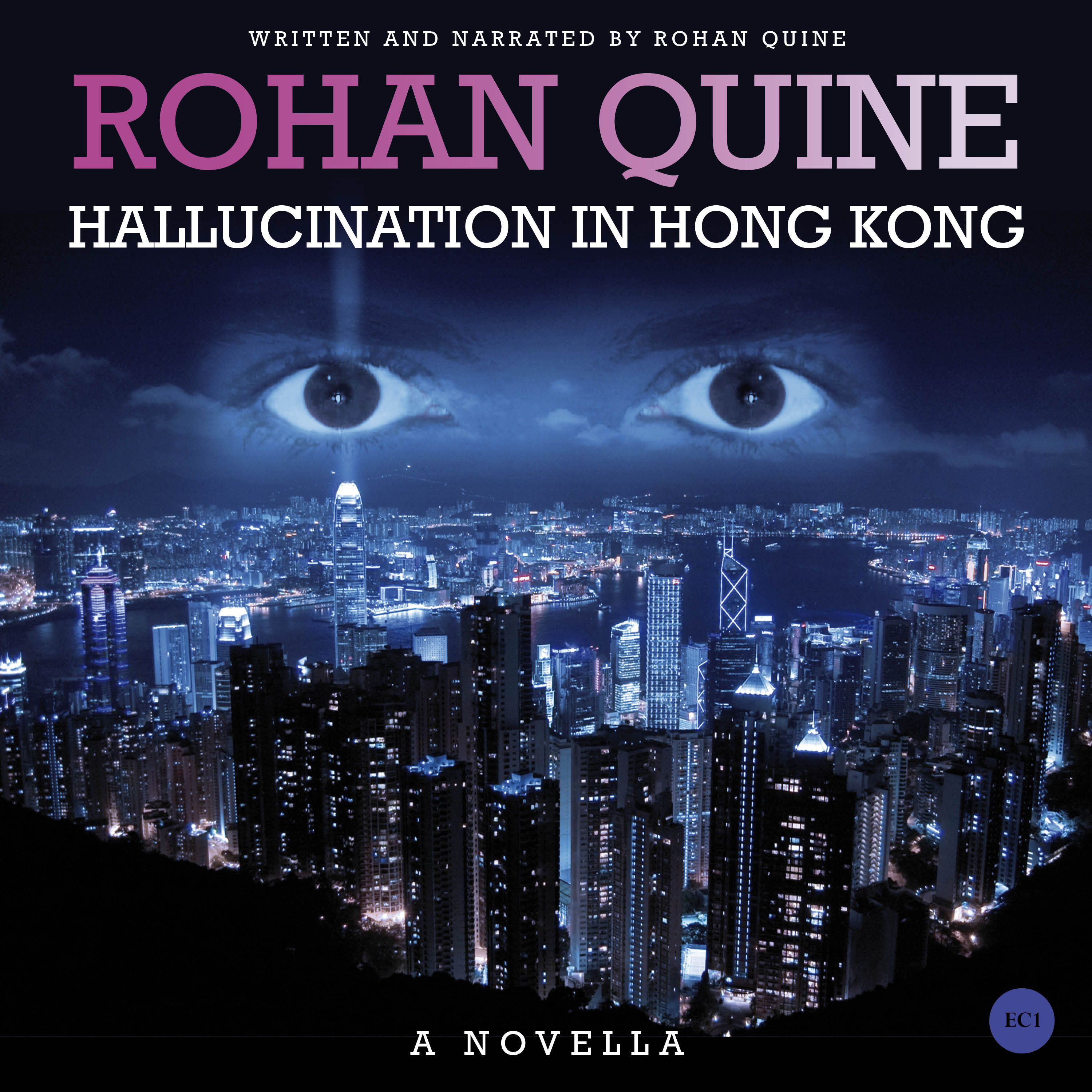 HALLUCINATION IN HONG KONG (novella) by Rohan Quine - audiobook cover (literary fiction, magical realism, horror)